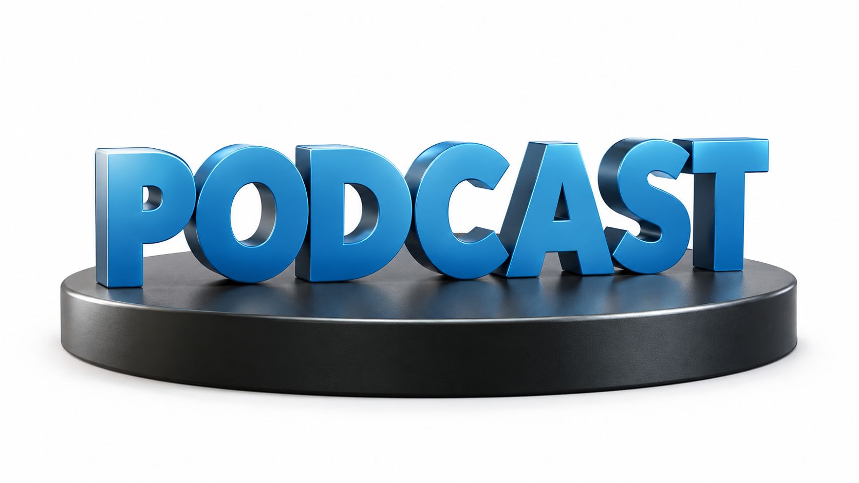 A 3D rendered blue word PODCAST sitting on a black circular platform against a white background.
